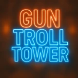 🔫 Gun Troll Tower 🔫 