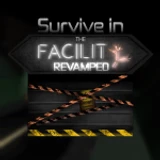 Survive in the Facility Revamp