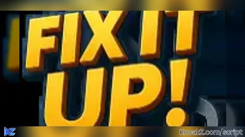 Fix it up Advanced script