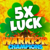 [5X LUCK] Warrior Champions