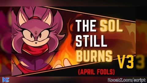 The Sol Still Burns V3 (April Fools)