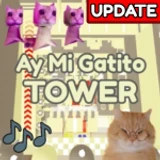 🐱Ay Mi Gatito Tower 🎵