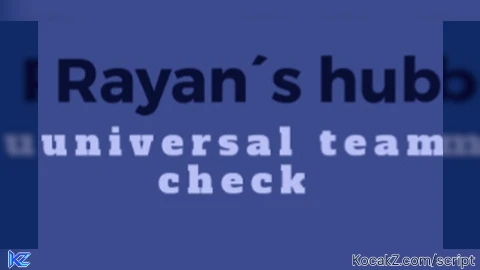 team checker Rayans hub (teams in the console prees f9)