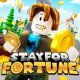[💰] Stay For Fortune!